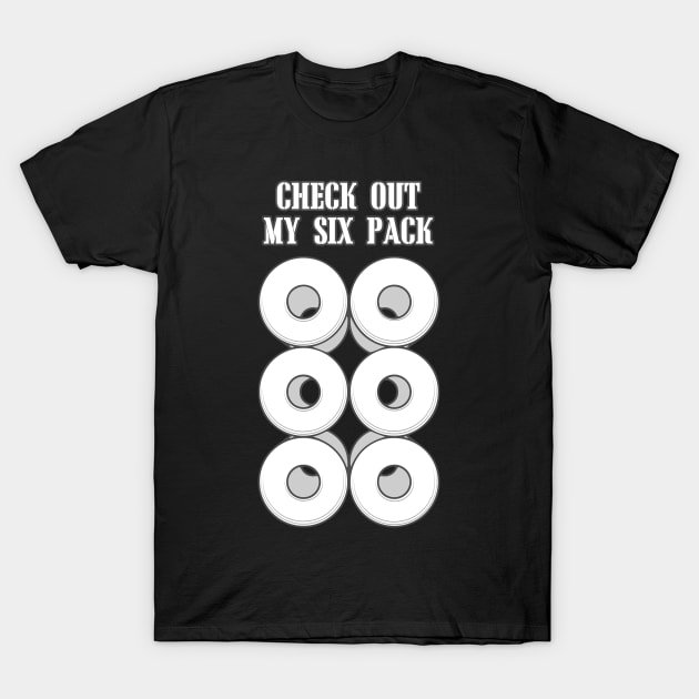 Flu Virus Quarantine Check Out My Six Pack Abs T-Shirt by Grandeduc